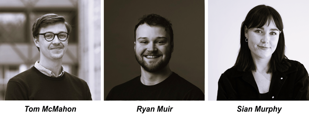 Tom McMahon, Ryan Muir, Sian Murphy